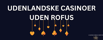 Online Casinoer uden ROFUS Find de Bedste Muligheder